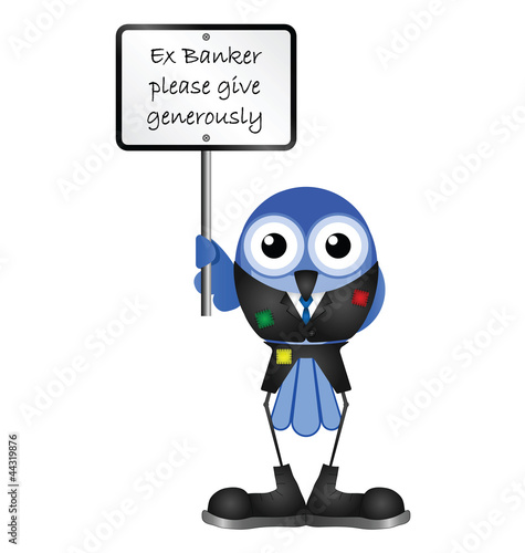 Comical bird ex banker begging