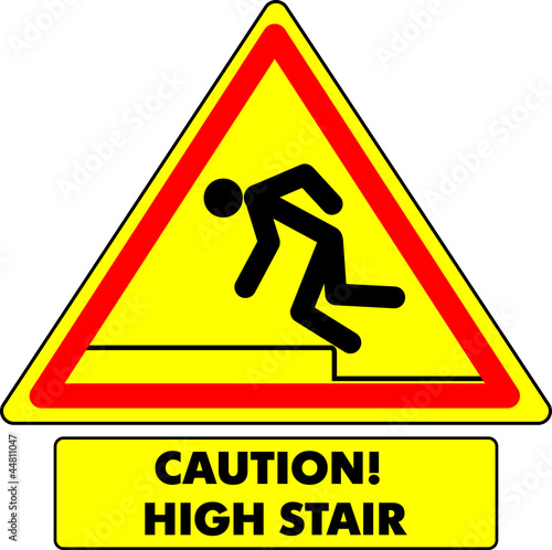 Warning sign "Caution! High stair."