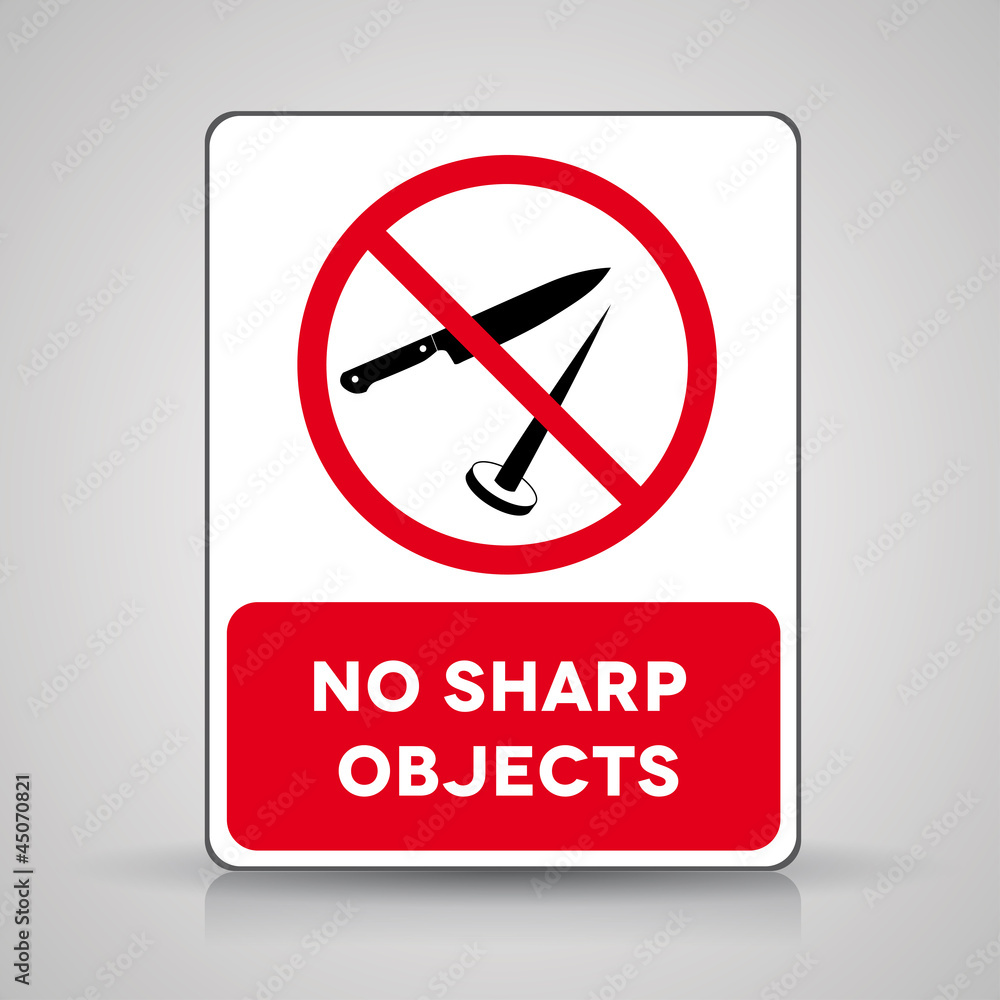 No sharp objects sign No sharp objects sign
