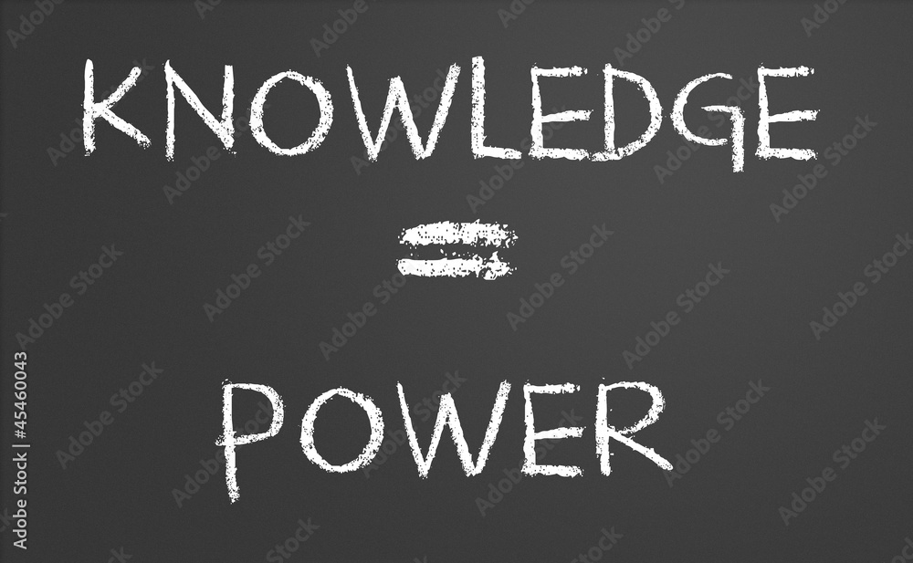 Knowledge is power Knowledge is power