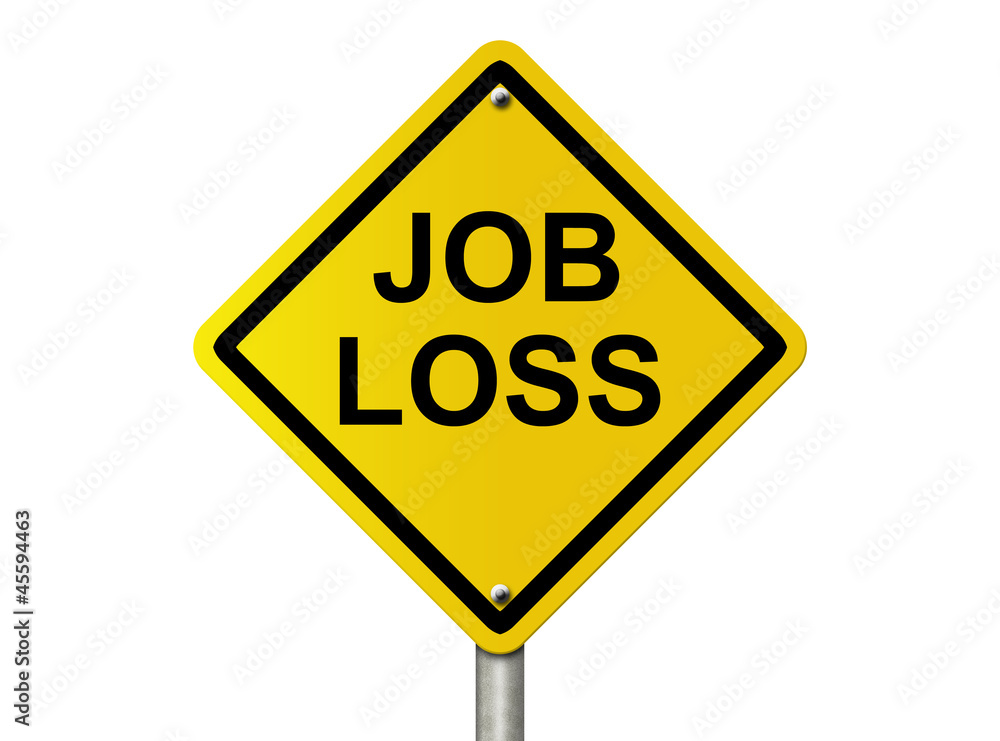 Warning Job Loss Ahead Warning Job Loss Ahead