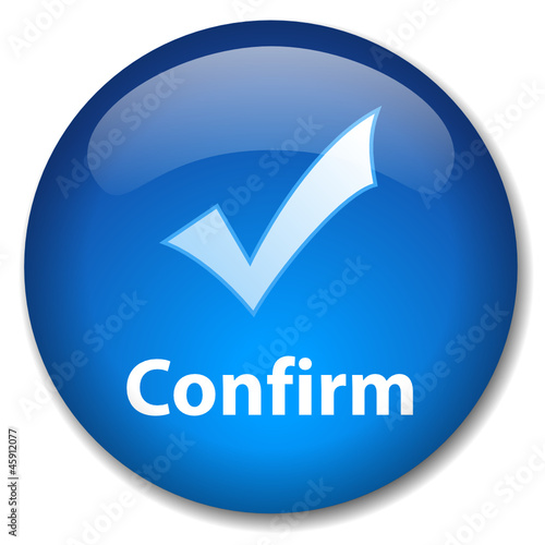 "CONFIRM" Web Button (click here next submit continue validate)