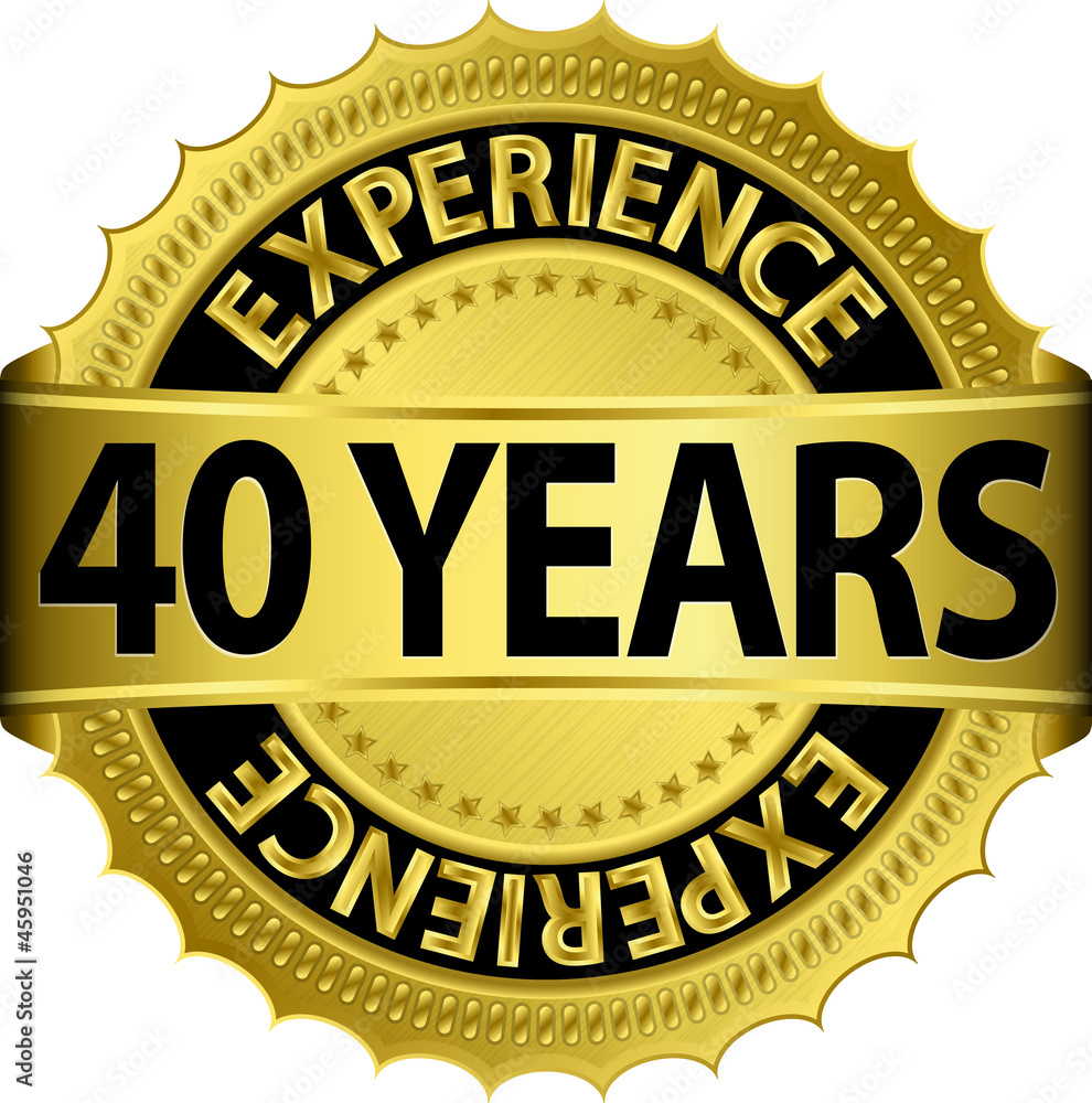 40 years experience golden label with ribbon 40 years experience golden label with ribbon