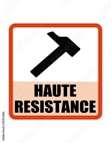 Haute résistance