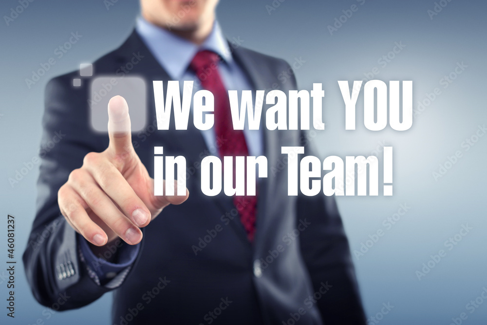 We Want YOU in our Team We Want YOU in our Team