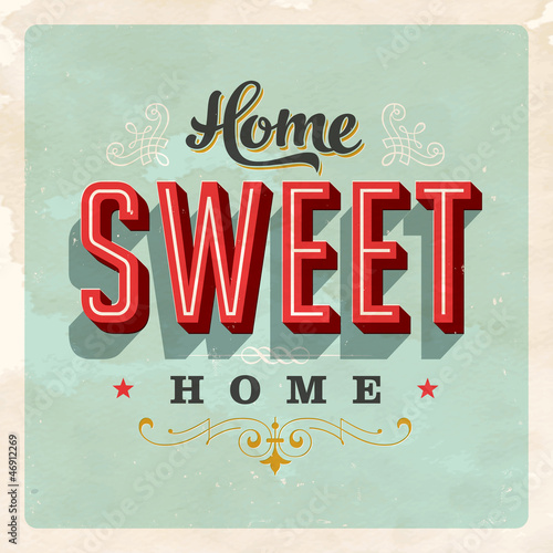 Home Sweet Home - Vector EPS10. Grunge effects can be removed