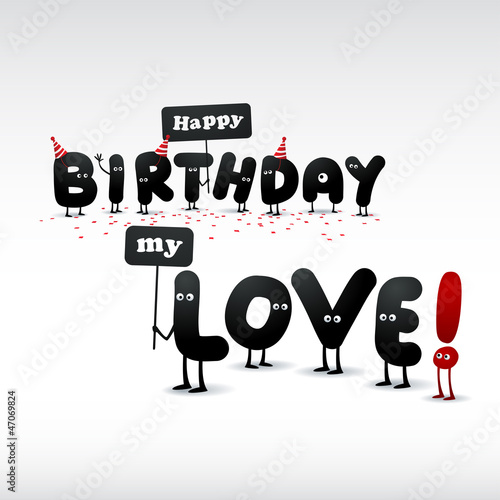 Funny Birthday card - Happy Birthday My Love - Vector EPS10.
