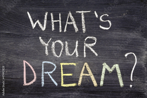 what's your dream