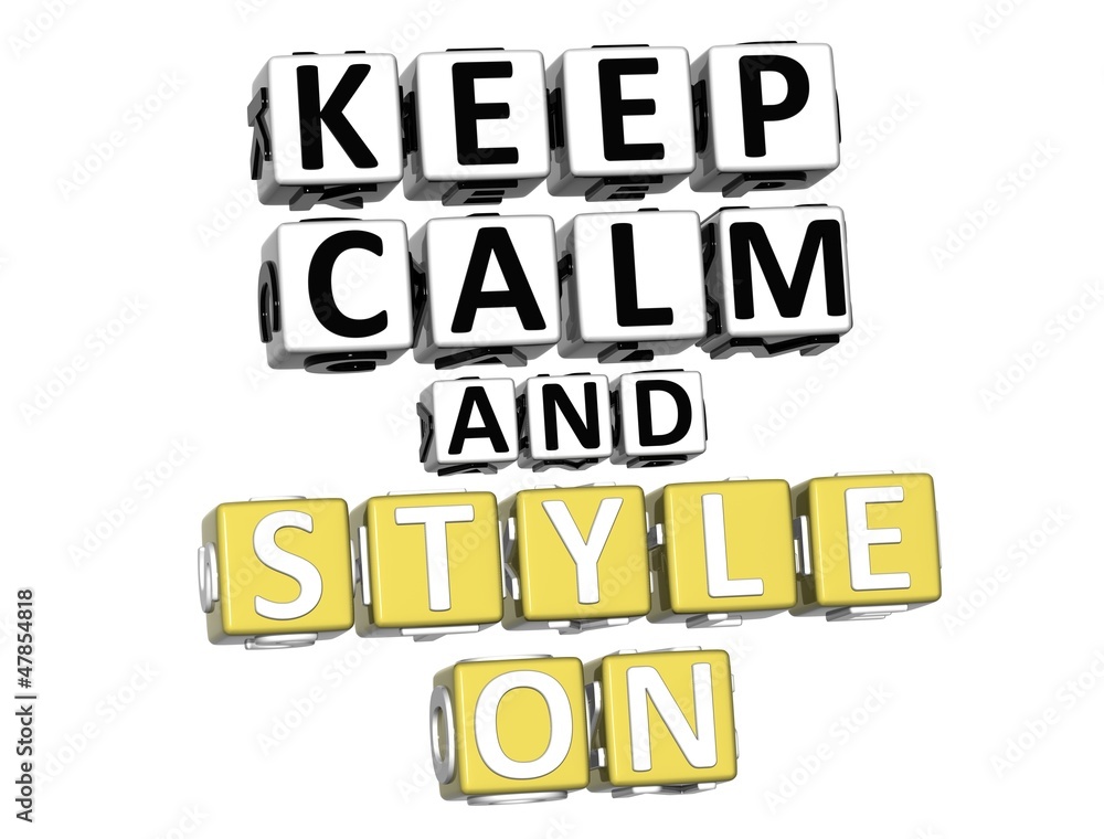 3D Keep Calm And Style On Button Click Here Block Text