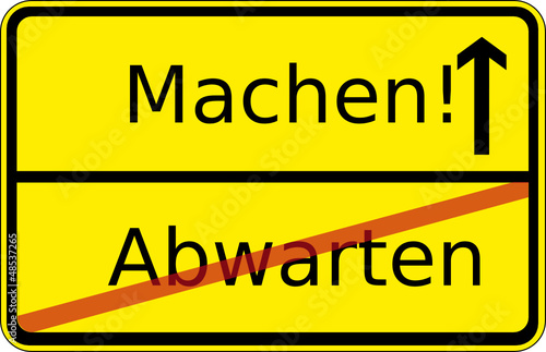 Machen! Abwarten (Ortsschild)