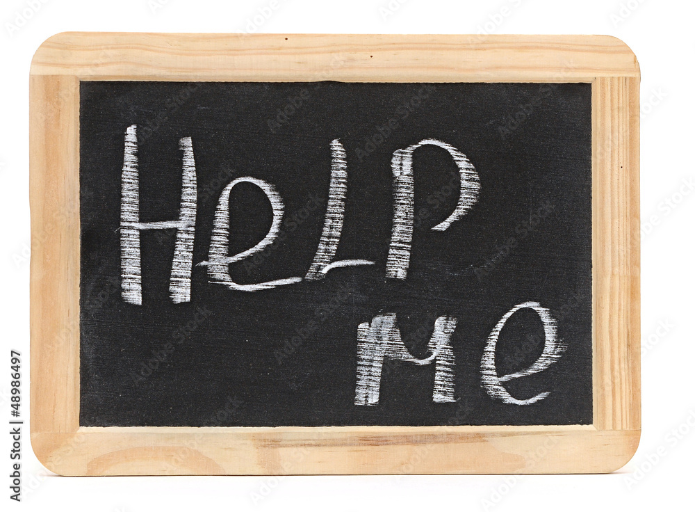 Help me handwritten on a small blackboard Help me handwritten on a small blackboard