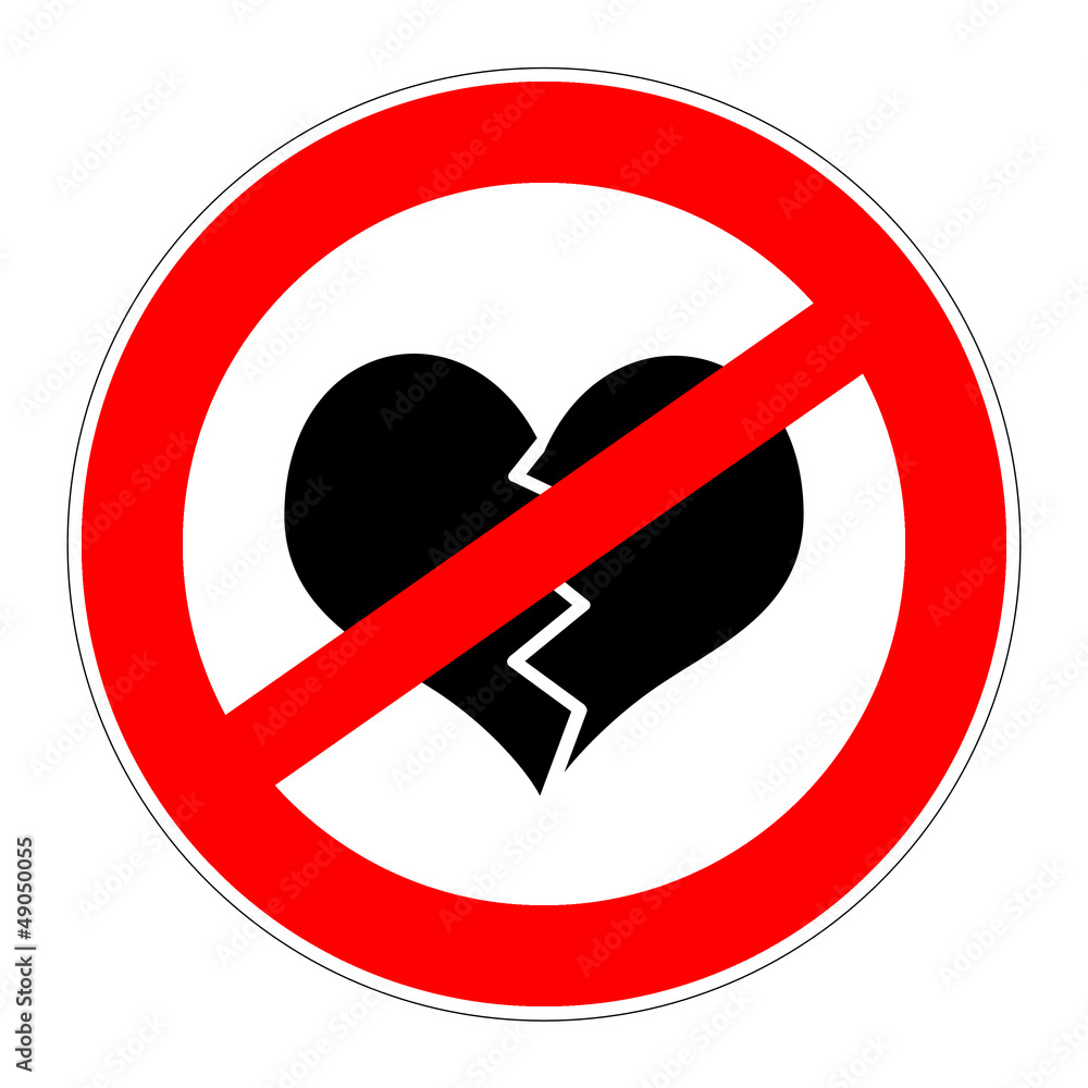 prohibition sign no broken hearts prohibition sign no broken hearts