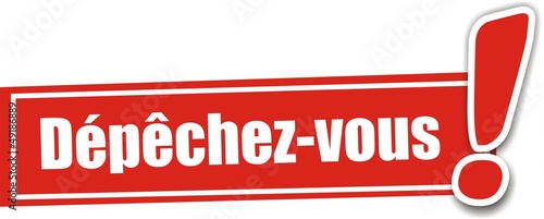 étiquette dépêchez-vous