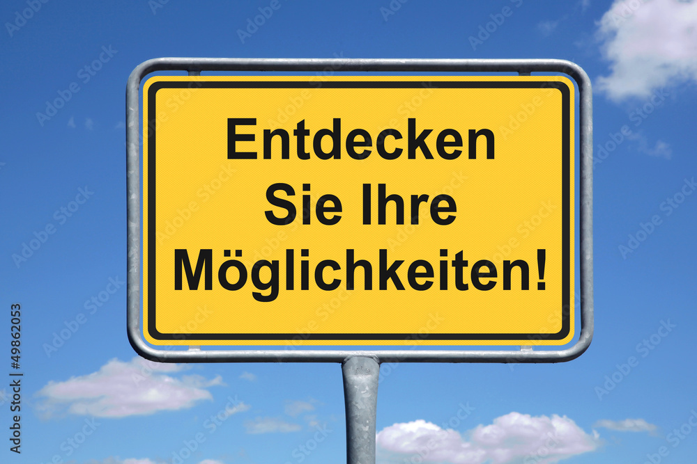 Entdecken Sie Ihre Möglichkeiten Entdecken Sie Ihre Möglichkeiten
