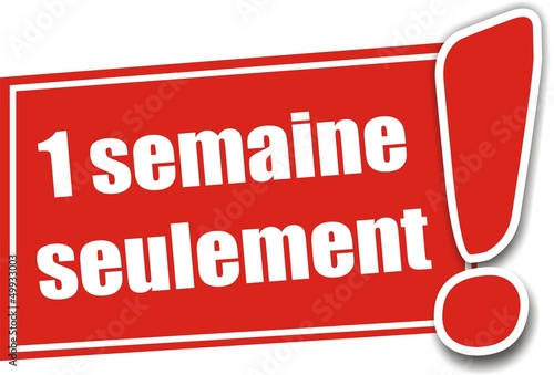 étiquette 1 semaine seulement