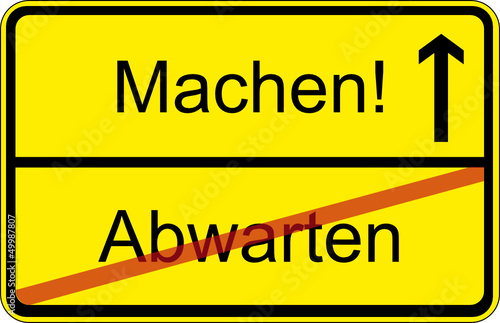 Machen! - Abwarten