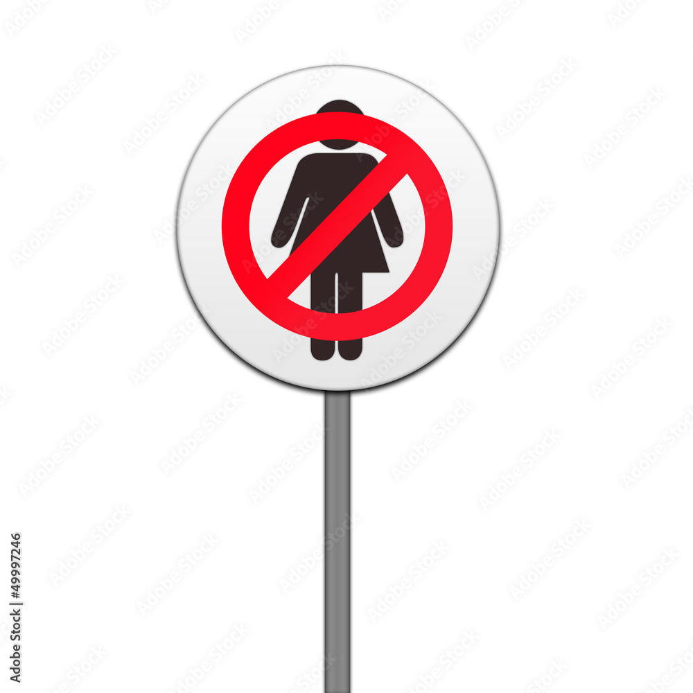 ROAD SIGN ,'NO WOMEN' ROAD SIGN ,'NO WOMEN'