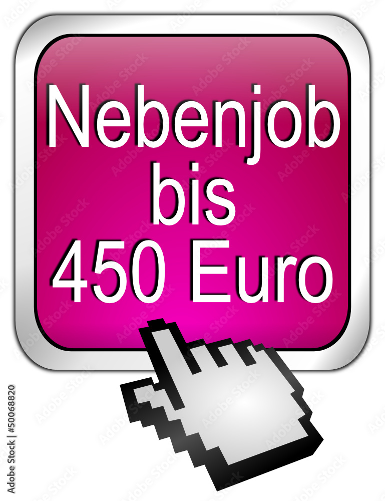 Nebenjob bis 450 Euro Button mit Cursor Nebenjob bis 450 Euro Button mit Cursor