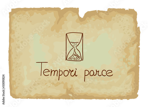 Tempori parce - is a Latin term about Save a time.