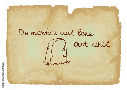 De mortuis aut bene aut nihil - about the dead, either well or n photo