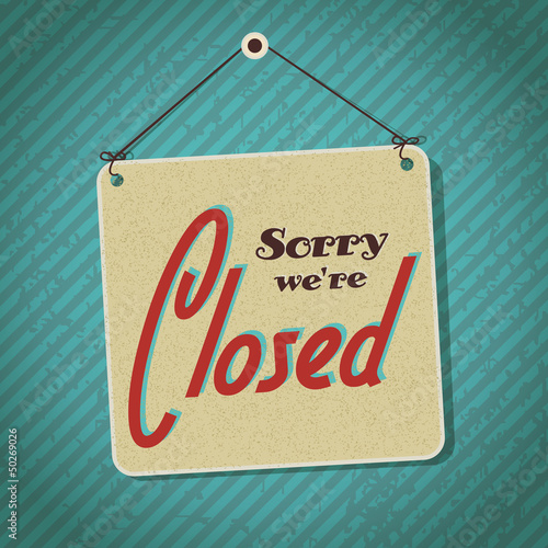 vintage sign with words sorry we're closed