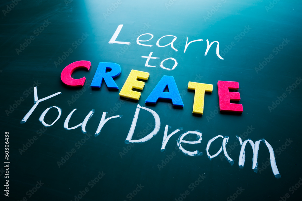Obraz premium Learn to create your dream
