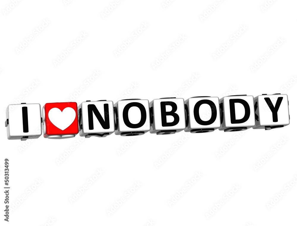3D I Love Nobody Button Click Here Block Text