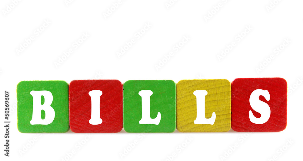 bills - isolated text in wooden building blocks bills - isolated text in wooden building blocks