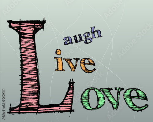 Typographic montage of the words Live Laugh Love in vector