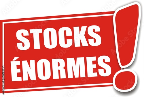 étiquette stocks énormes
