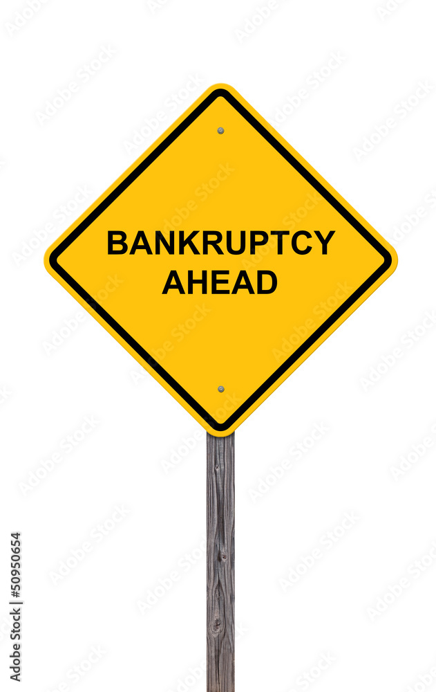 Caution - Bankruptcy Ahead