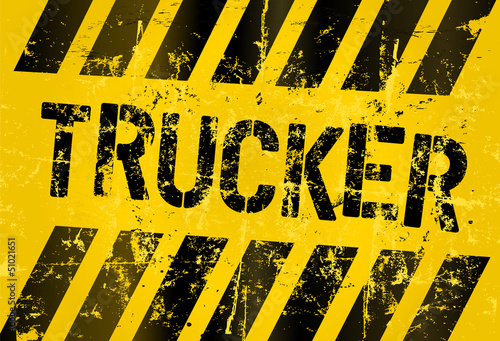 Trucker sign, grungy industrial style,vector illustration