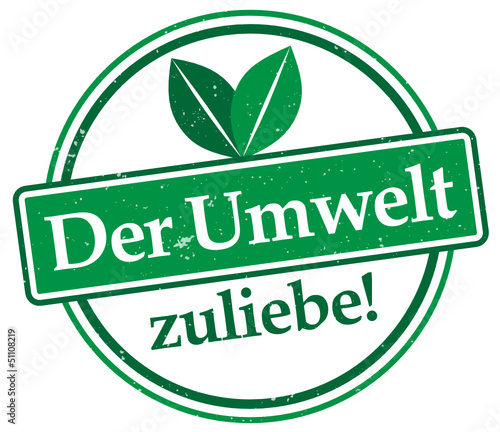 Der Umwelt zuliebe!