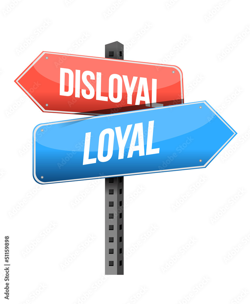 disloyal, loyal road sign illustration design disloyal, loyal road sign illustration design