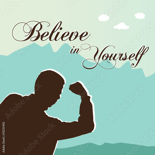 Believe in Yourself with a man with arms up