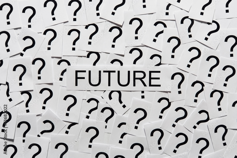 The Future is Unknown The Future is Unknown
