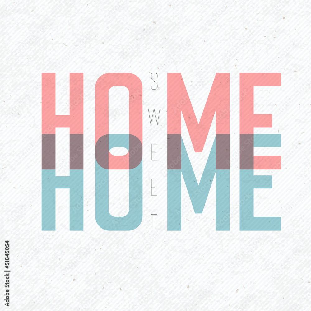 Fototapeta premium Home Sweet Home Phrase. With textured background, vector, EPS10