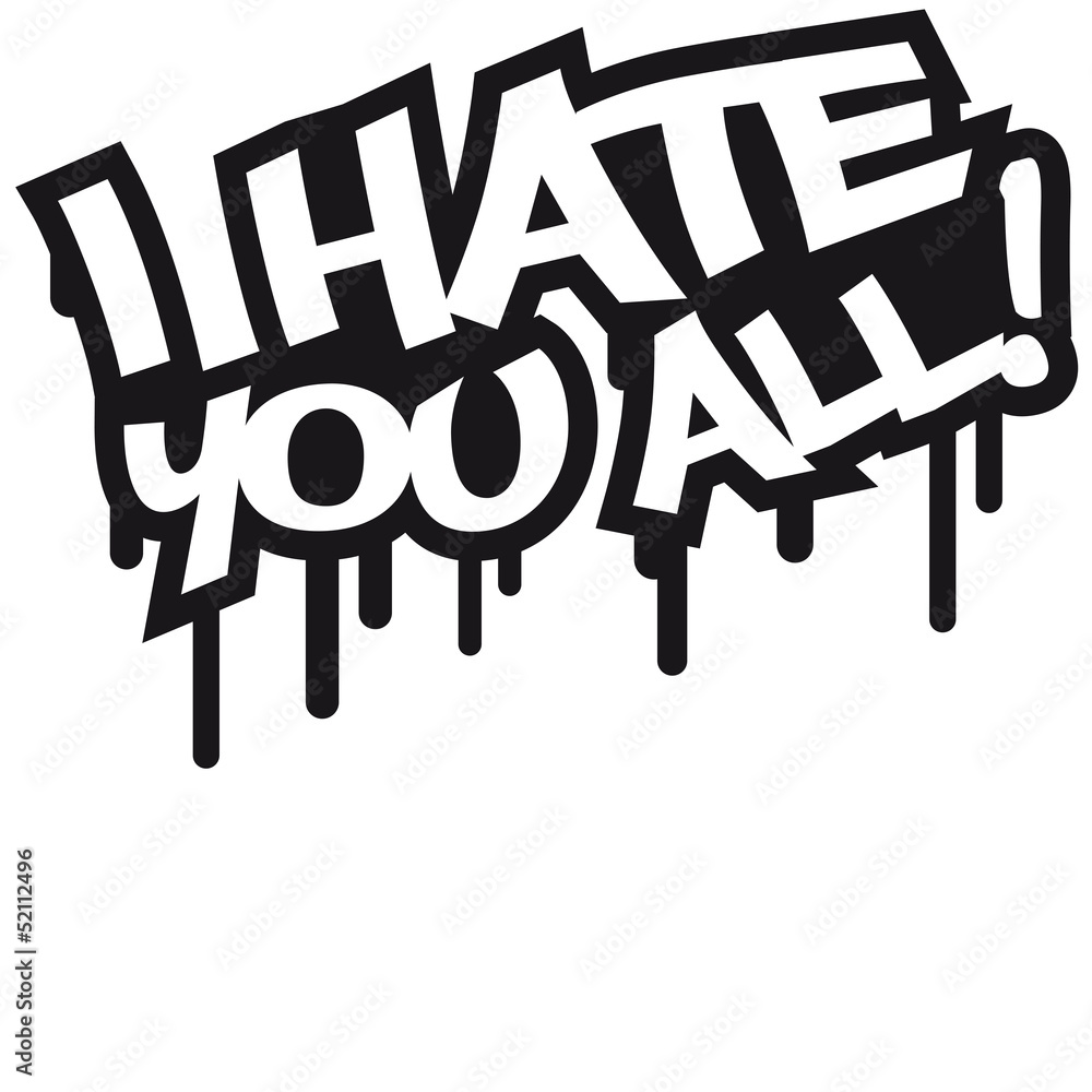 I Hate You All Graffiti Stock Illustration | Adobe Stock