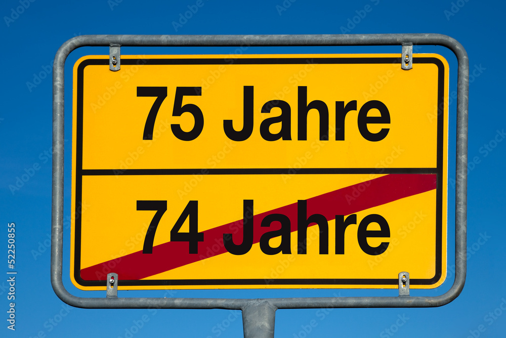 Fototapeta premium Wechselschild ohne Pfeil 74 JAHRE - 75 JAHRE