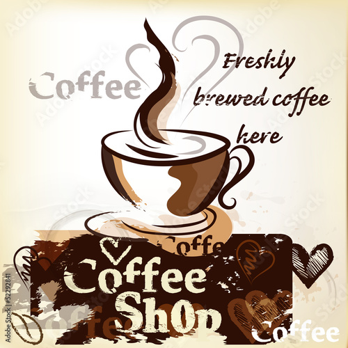 Coffee shop poster in grunge vintage style with cup of freshly