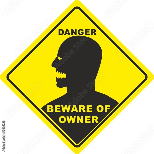 Danger sign: beware of owner