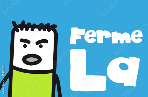 Ferme-la
