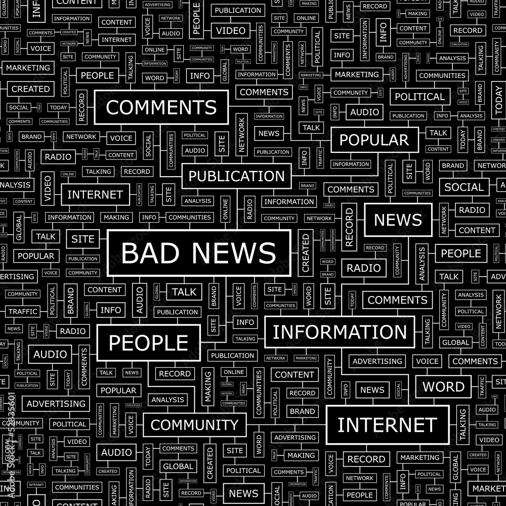 BAD NEWS. Word cloud concept illustration. BAD NEWS. Word cloud concept illustration.