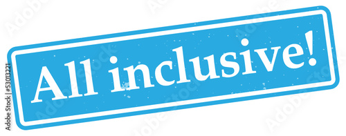 All inclusive!