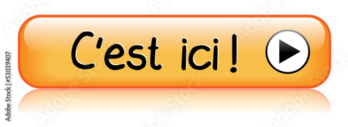 Bouton Web "C’EST ICI !" (découvrir informations cliquer ici ok)