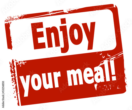 Enjoy your meal!