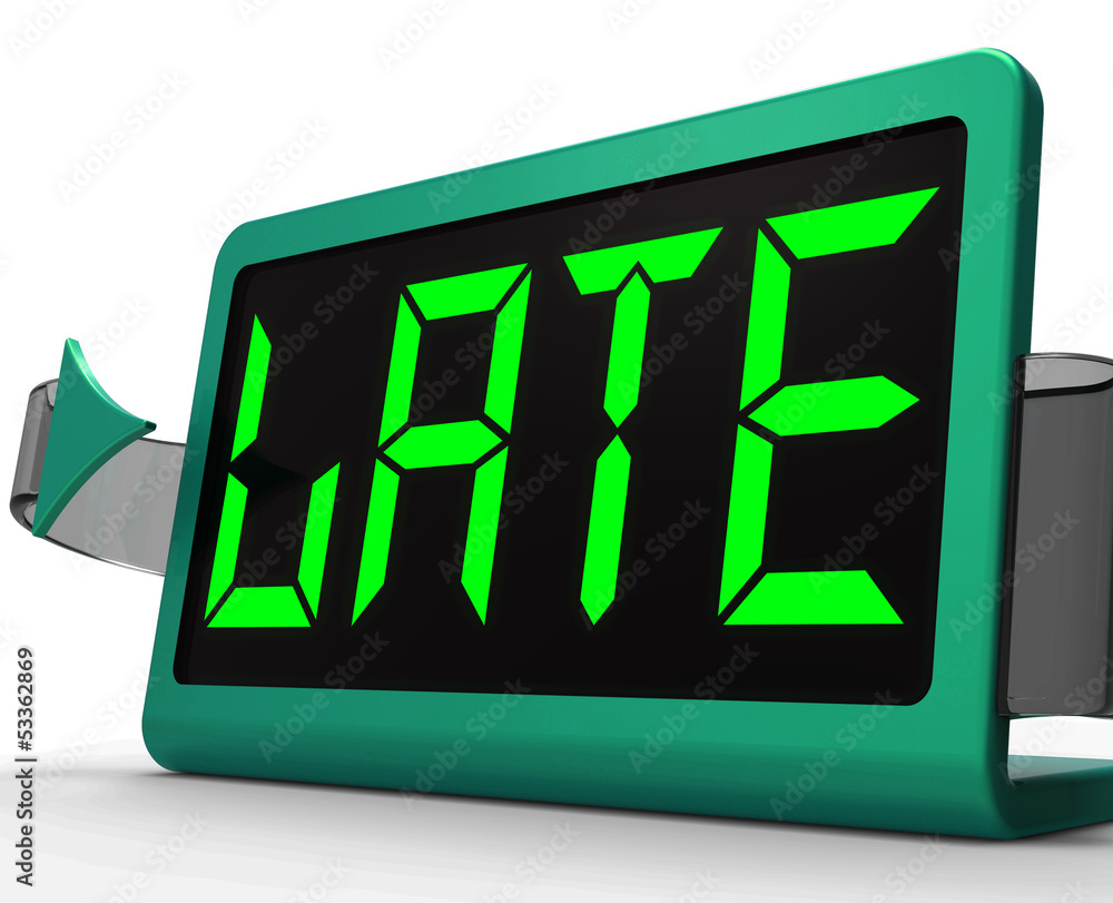 Late Message On Clock Showing Tardiness And Lateness Late Message On Clock Showing Tardiness And Lateness