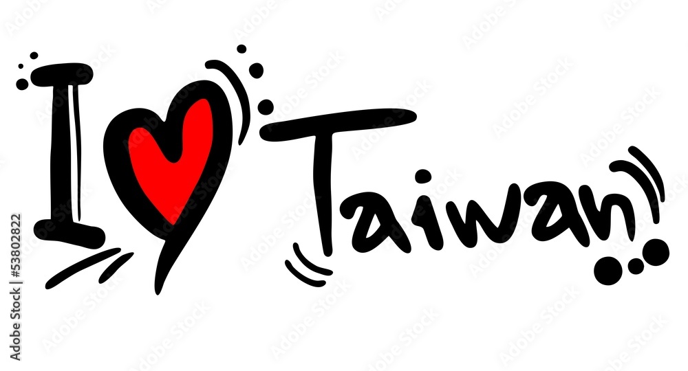 Taiwan love Taiwan love