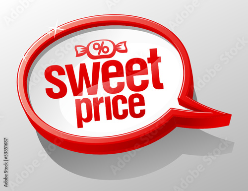 Sweet price speech bubble
