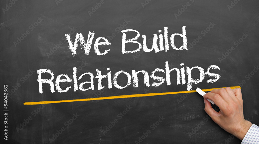 We Build Realtionships We Build Realtionships